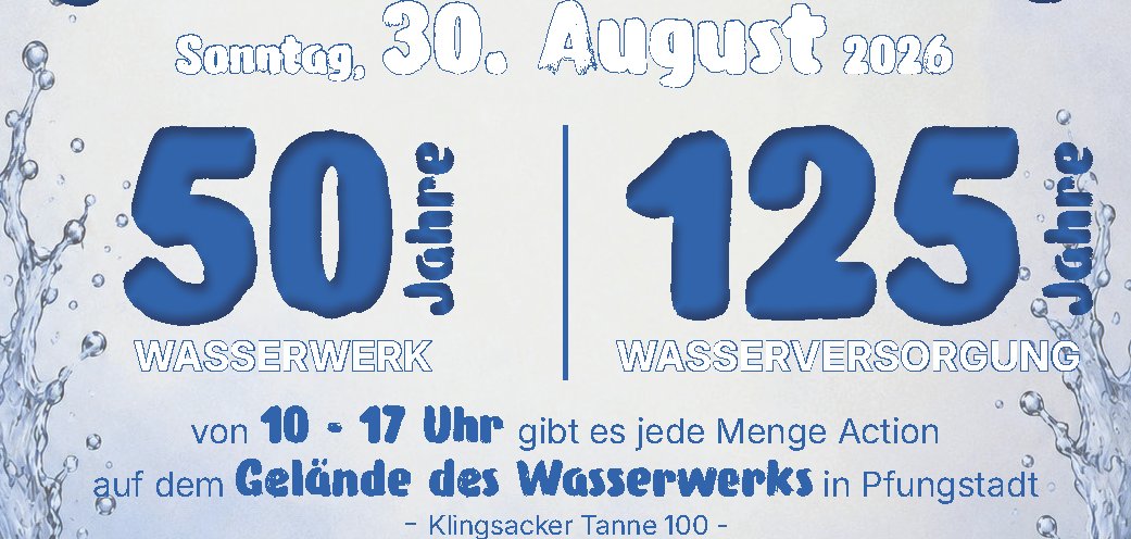 Jubiläum im Wasserwerk Pfungstadt – 50 Jahre Wasserwerk & 125 Jahre Wasserversorgung Plakat mit Infos zur Veranstaltung.