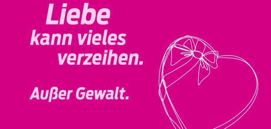 Pinkes Plakat mit Herz: Liebe kann vieles verzeihen. Außer Gewalt.