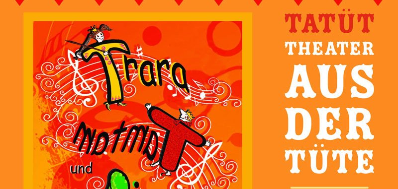 Veranstaltungsplakat: „Trara, Tamtam und Tirili“ jubelt es in der TATÜTe