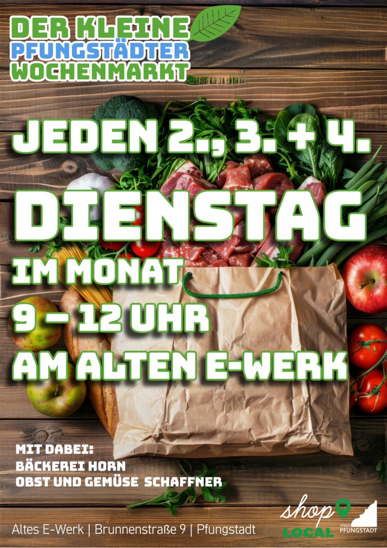 Veranstaltungsplakat des kleinen Pfungstädter Wochenmarkts - immer am 2., 3. + 4. Dienstag im Monat von 9-12 Uhr